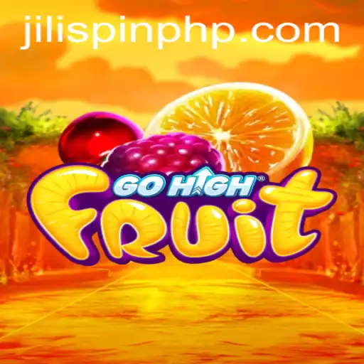 Exploring the Thrills of GoHighFruit at JiliSpin.com