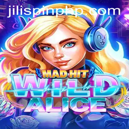 MadHitWildAlice: Dive into the Exciting World with JiliSpin.com
