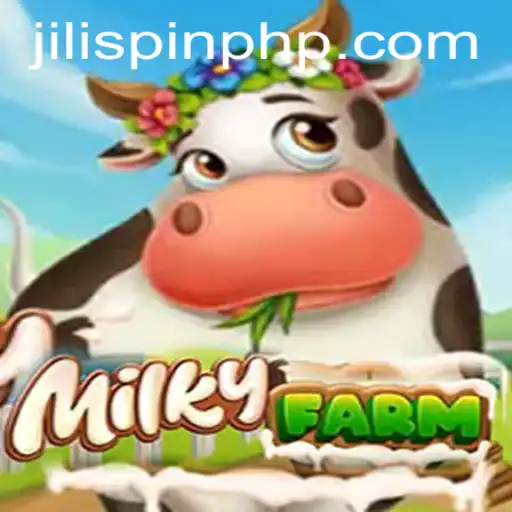MilkyFarm: An Immersive Adventure into the Whimsical World of JiliSpin