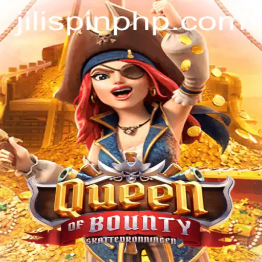 Explore the Thrilling World of QueenofBounty at JiliSpin.com