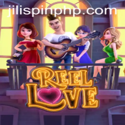 Exploring the Exciting World of ReelLove with JiliSpin.com