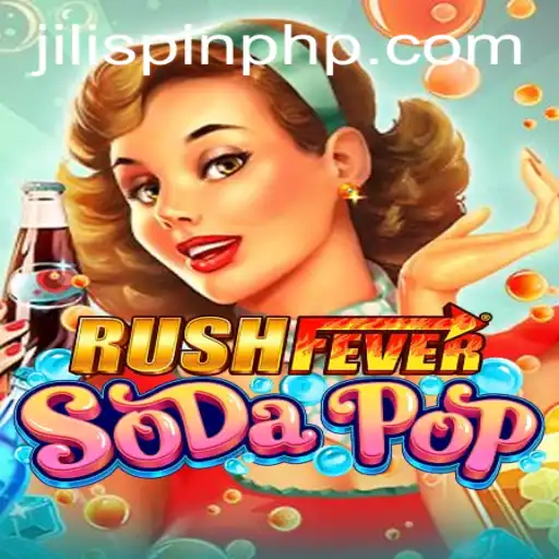 Discover the Excitement of RushFeverSodaPop with JiliSpin.com